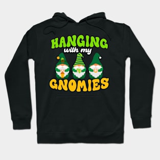 Hanging With My Gnomies Happy St. Patrick's Day Hoodie